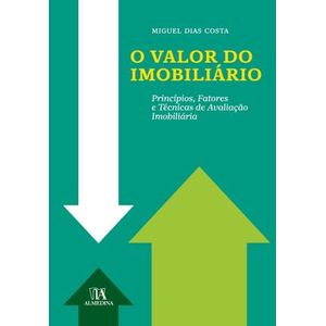 VALOR IMOBILIARIO, O - PRINCIPIOS, FATORES E TECNICAS DE AVALIACAO IMOBILIARIA