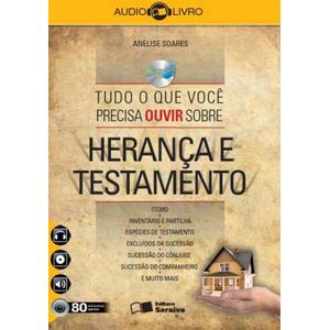 AUDIOLIVRO - TUDO O QUE VOCE PRECISA OUVIR SOBRE TESTAMENTO E HERANCA