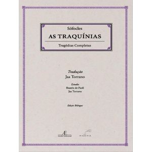 TRAQUINIAS, AS - TRAGEDIAS COMPLETAS DE SOFOCLES