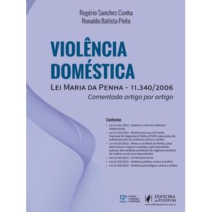 VIOLENCIA DOMESTICA - LEI MARIA DA PENHA - COMENTADA ARTIGO POR ARTIGO