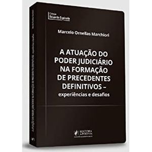 ATUACAO DO PODER JUDICIARIO NA FORMACAO DE PRECEDENTES DEFINITIVOS, A