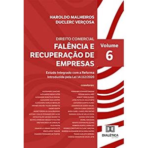 DIREITO COMERCIAL - FALENCIA E RECUPERACAO DE EMPRESAS: ESTUDO INTEGRADO COM A REFORMA INTRODUZIDA LEI 14.112/2020 V06