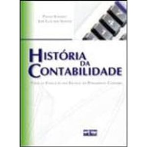 HISTORIA DA CONTABILIDADE - FOCO NA EVOLUCAO DAS ESCOLAS DO PENSAMENTO CONTABIL