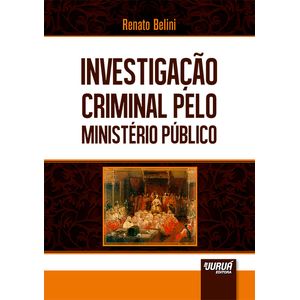 INVESTIGACAO CRIMINAL PELO MINISTERIO PUBLICO