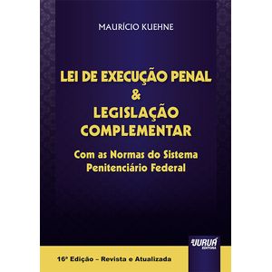 LEI DE EXECUCAO PENAL E LEGISLACAO COMPLEMENTAR