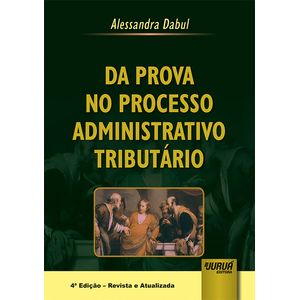 PROVA NO PROCESSO ADMINISTRATIVO TRIBUTARIO, DA