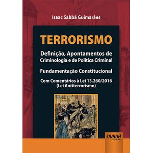 TERRORISMO - DEFINICAO, APONTAMENTOS DE CRIMINOLOGIA E DE POLITICA CRIMINAL