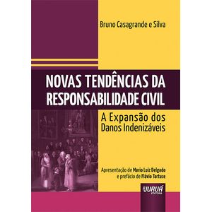 NOVAS TENDENCIAS DA RESPONSABILIDADE CIVIL - A EXPANSAO DOS DANOS INDENIZAVEIS