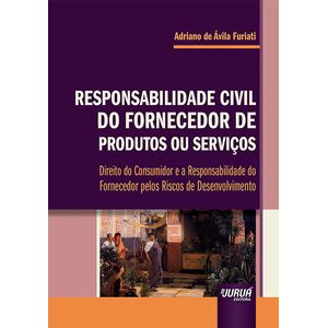 RESPONSABILIDADE CIVIL DO FORNECEDOR DE PRODUTOS OU SERVICOS