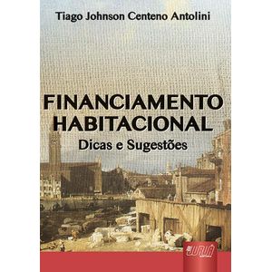 FINANCIAMENTO HABITACIONAL - DICAS E SUGESTOES
