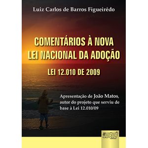 COMENTARIOS A NOVA LEI NACIONAL DA ADOCAO - LEI 12.010/09