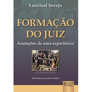 FORMACAO DO JUIZ - ANOTACOES DE UMA EXPERIENCIA