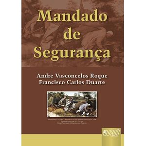 MANDADO DE SEGURANCA - COMENTARIOS A LEI 12.016/09