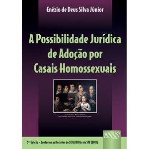 POSSIBILIDADE JURIDICA DE ADOCAO POR CASAIS HOMOSSEXUAIS, A