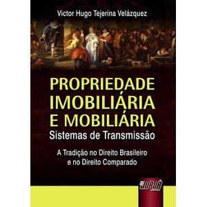 PROPRIEDADE IMOBILIARIA E MOBILIARIA - SISTEMAS DE TRANSMISSAO