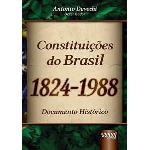 CONSTITUICOES DO BRASIL - 1824-1988 - DOCUMENTO HISTORICO