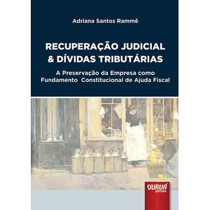RECUPERACAO JUDICIAL E DIVIDAS TRIBUTARIAS