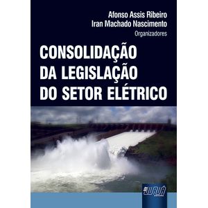 CONSOLIDACAO DA LEGISLACAO DO SETOR ELETRICO