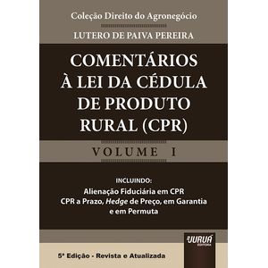 COLECAO DIREITO DO AGRONEGOCIO V01 - COMENTARIOS A LEI DA CEDULA DE PRODUTO RURAL