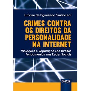 CRIMES CONTRA OS DIREITOS DA PERSONALIDADE NA INTERNET