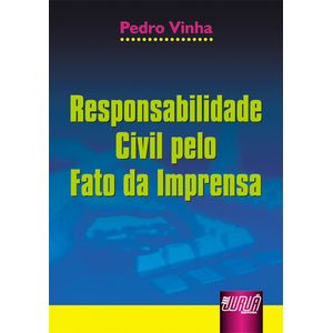 RESPONSABILIDADE CIVIL PELO FATO DE IMPRENSA