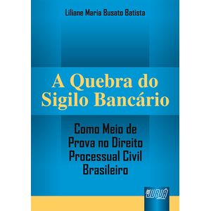 QUEBRA DO SIGILO BANCARIO, A
