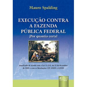 EXECUCAO CONTRA A FAZENDA PUBLICA FEDERAL (POR QUANTIA CERTA)