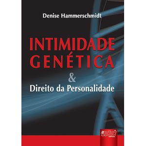 INTIMIDADE GENETICA E DIREITO DA PERSONALIDADE