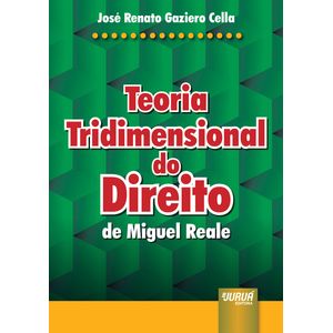 TEORIA TRIDIMENSIONAL DO DIREITO DE MIGUEL REALE