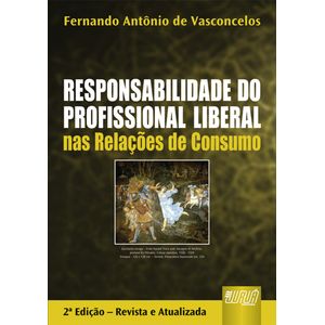 RESPONSABILIDADE DO PROFISSIONAL LIBERAL NAS RELACOES DE CONSUMO