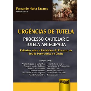 URGENCIAS DE TUTELA - PROCESSO CAUTELAR E TUTELA ANTECIPADA