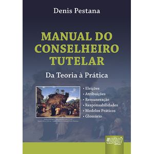 MANUAL DO CONSELHEIRO TUTELAR - DA TEORIA A PRATICA