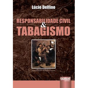 RESPONSABILIDADE CIVIL E TABAGISMO