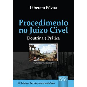 PROCEDIMENTO NO JUIZO CIVEL, O - DOUTRINA E PRATICA