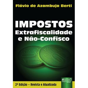IMPOSTOS EXTRAFISCALIDADE E NAO CONFISCO