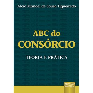 ABC DO CONSORCIO - TEORIA E PRATICA