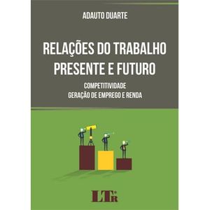RELACOES DO TRABALHO PRESENTE E FUTURO