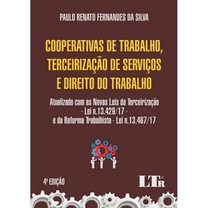 COOPERATIVAS DE TRABALHO, TERCEIRIZACAO DE SERVICOS E DIREITO DO TRABALHO