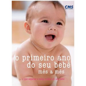 PRIMEIRO ANO DO SEU BEBE MES A MES, O