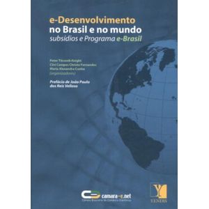E-DESENVOLVIMENTO NO BRASIL E NO MUNDO - SUBSIDIOS E PROGRAMA E-BRASIL