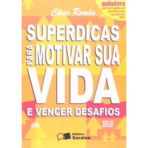 AUDIOLIVRO - SUPERDICAS PARA MOTIVAR SUA VIDA E VENCER DESAFIOS