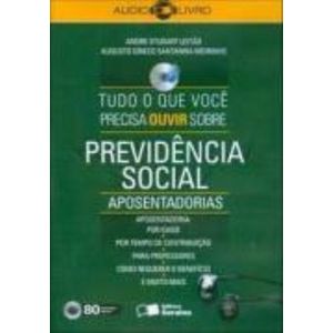 AUDIOLIVRO - TUDO O QUE VOCE PRECISA OUVIR SOBRE - PREVIDENCIA SOCIAL (APOSENTADORIAS)