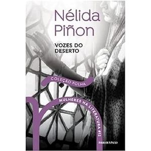 COLECAO FOLHA MULHERES NA LITERATURA V12 - NELIDA PINON - VOZES DO DESERTO
