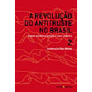REVOLUCAO DO ANTITRUSTE NO BRASIL, A V 2