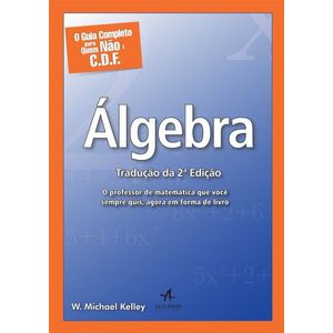 GUIA COMPLETO PARA QUEM NAO E CDF, O - ALGEBRA