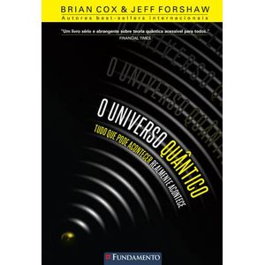UNIVERSO QUANTICO, O - TUDO QUE PODE ACONTECER REALMENTE ACONTECE