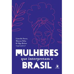MULHERES QUE INTERPRETAM O BRASIL