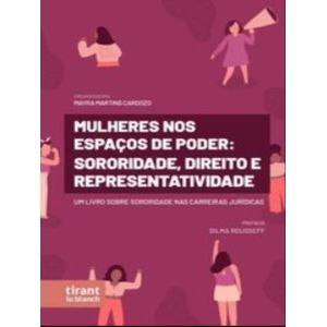 MULHERES NOS ESPACOS DE PODER - SORORIDADE, DIREITO E REPRESENTATIVIDADE