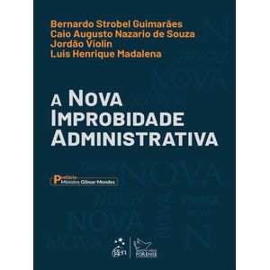 NOVA IMPROBIDADE ADMINISTRATIVA, A