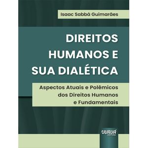 DIREITOS HUMANOS E SUA DIALETICA